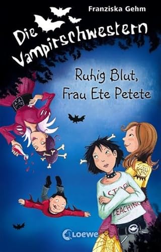 Die Vampirschwestern (Band 12) - Ruhig Blut, Frau Ete Petete: Lustiges Fantasybuch für Vampirfans Die Vampirschwestern (Band 12) - Ruhig Blut, Frau Ete Petete: Lustiges Fantasybuch für Vampirfans