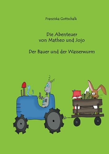 Die Abenteuer von Matheo und Jojo: Der Bauer und der Wasserwurm von epubli
