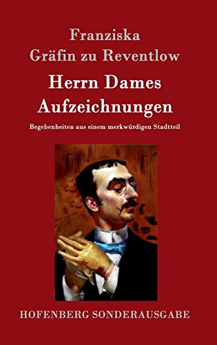 Herrn Dames Aufzeichnungen: Begebenheiten aus einem merkwürdigen Stadtteil