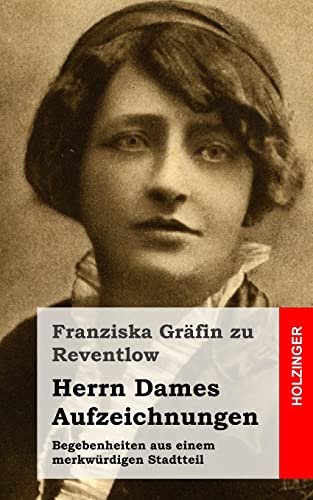 Herrn Dames Aufzeichnungen: Begebenheiten aus einem merkwürdigen Stadtteil