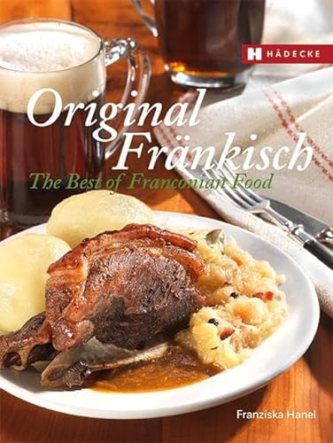 Original Fränkisch – The Best of Franconian Food von Hdecke Verlag GmbH