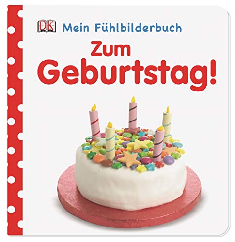 Mein Fühlbilderbuch. Zum Geburtstag! von DK