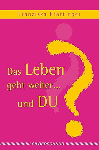 Das Leben geht weiter... und Du? Wortschatz und Hintergedanken