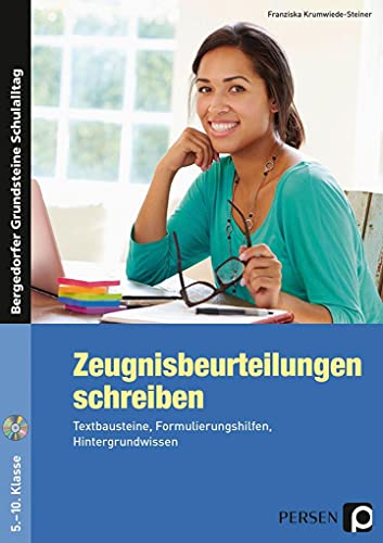 Zeugnisbeurteilungen schreiben - Sekundarstufe: Textbausteine, Formulierungshilfen, Hintergrundwissen (5. bis 10. Klasse) (Bergedorfer Grundsteine Schulalltag - SEK)
