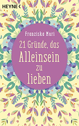 21 Gründe, das Alleinsein zu lieben von HEYNE