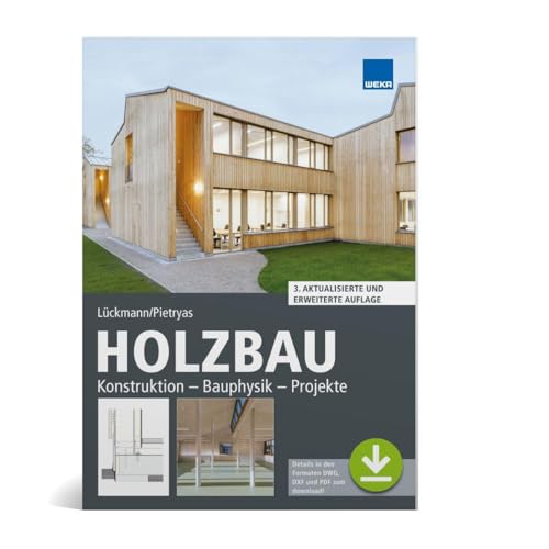 Holzbau: Konstruktion - Bauphysik - Projekte von WEKA MEDIA GmbH & Co. KG