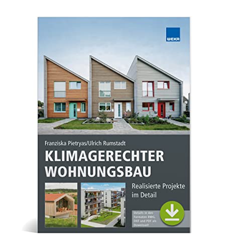 Klimagerechter Wohnungsbau: Realisierte Projekte im Detail von WEKA MEDIA GmbH & Co. KG