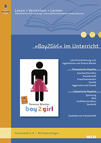 »Boy2Girl« im Unterricht: Lehrerhandreichung zum Jugendroman von Terence Blacker (Klassenstufe 6–8, mit Kopiervorlagen) (Beltz Praxis / Lesen - Verstehen - Lernen) von Beltz GmbH, Julius