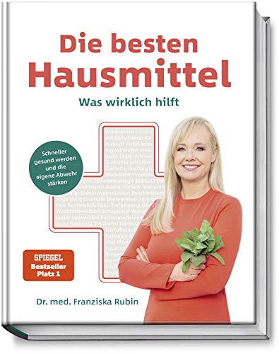 Die besten Hausmittel: Was wirklich hilft. - Schneller gesund werden und die eigene Abwehr stärken.