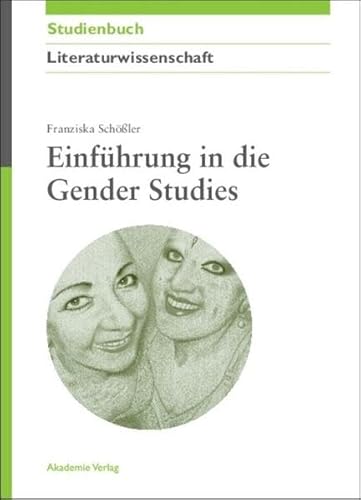 Einführung in die Gender Studies (Akademie Studienbücher - Literaturwissenschaft)