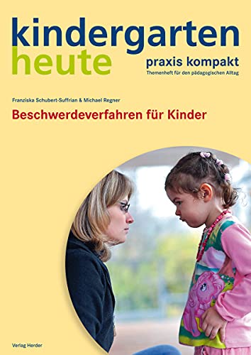 Beschwerdeverfahren für Kinder: kindergarten heute praxis kompakt (15) (Basiswissen Kita heute) von VERLAG HERDER GMBH