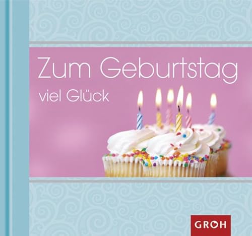 Zum Geburtstag viel Glück (Wunschüberbringer) von Groh Verlag