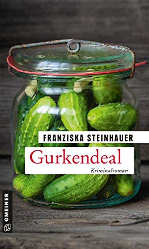 Gurkendeal: Peter Nachtigalls 13. Fall (Kriminalromane im GMEINER-Verlag) (Hauptkommissar Peter Nachtigall)