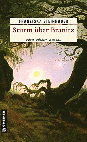 Sturm über Branitz: Historischer Kriminalroman (Historische Romane im GMEINER-Verlag) von Gmeiner Verlag