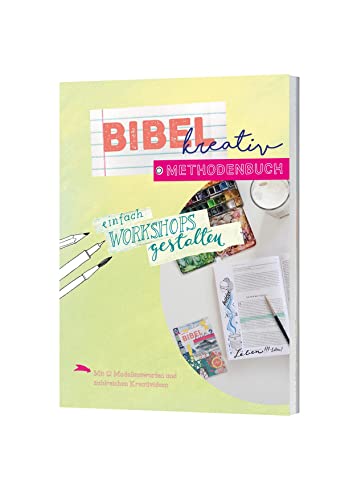 Bibel kreativ - Methodenbuch: Einfach Workshops gestalten - Mit 12 Modellentwürfen und zahlreichen Kreativideen von Katholisches Bibelwerk
