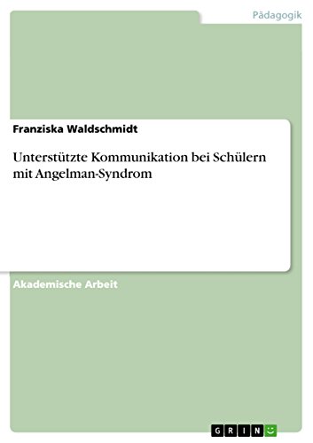 Unterstützte Kommunikation bei Schülern mit Angelman-Syndrom von GRIN Verlag