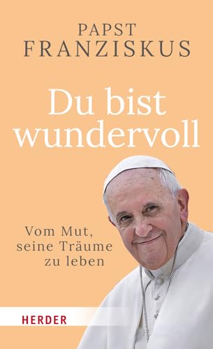 Du bist wundervoll: Vom Mut, seine Träume zu leben von Verlag Herder