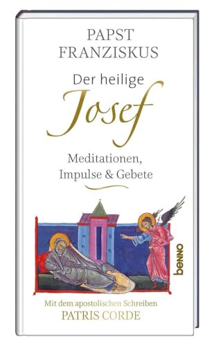 Der heilige Josef: Meditationen, Impulse & Gebete