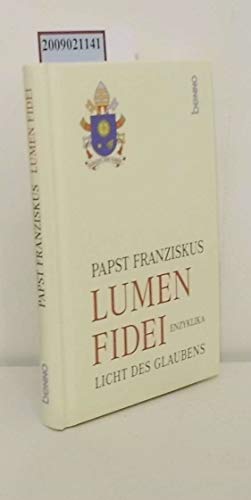 Das Licht des Glaubens: Die Enzyklika "Lumen fidei". Vollständie Ausgabe. Ökumenisch kommentiert