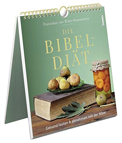 Die Bibel-Diät: Gesund fasten & abnehmen mit der Bibel von St. Benno Verlag GmbH