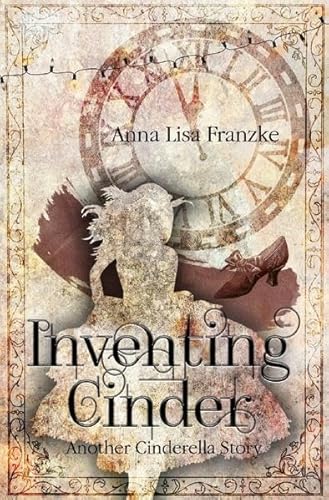 Inventing Cinder: Another Cinderella Story