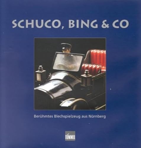 Schuco, Bing & Co. Berühmtes Blechspielzeug aus Nürnberg