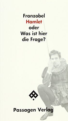 Hamlet oder Was ist hier die Frage? (Passagen Literatur)