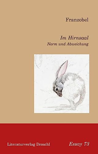 Im Hirnsaal: Norm und Abweichung (Droschl Essay) von Literaturverlag Droschl