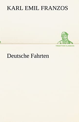 Deutsche Fahrten (TREDITION CLASSICS)