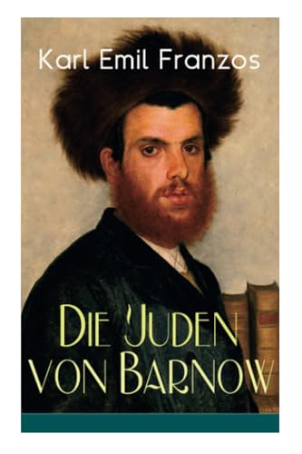 Die Juden von Barnow: Die Geschichten aus der Welt des osteuropäischen Judentums