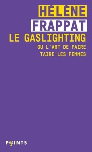 Le Gaslighting ou l'art de faire taire les femmes von POINTS
