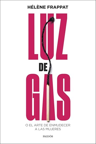 Luz de gas: O el arte de enmudecer a las mujeres (Contextos) von Ediciones Paidós