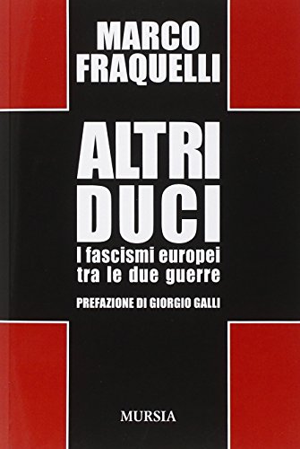 Altri duci: I fascismi europei tra le due guerre (1919-1939. Vent’anni di pace instabile)