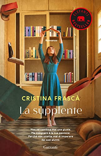 La supplente (Elefanti bestseller) von Garzanti