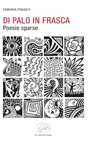 Di palo in frasca. Poesie sparse (Frontiere della poesia contemporanea) von La valle del tempo