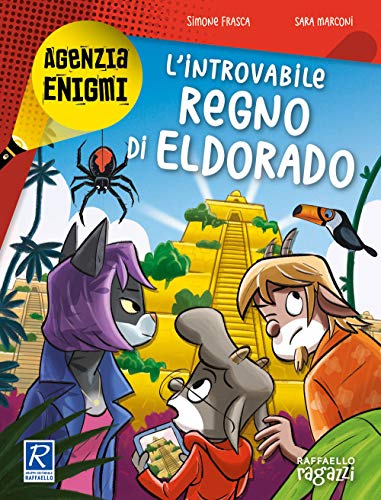 L'introvabile regno di Eldorado von Raffaello Ragazzi