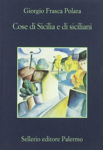 Cose di Sicilia e di siciliani (La memoria) von Sellerio Editore Palermo