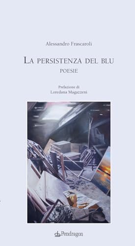 La persistenza del blu (Poesia) von Pendragon