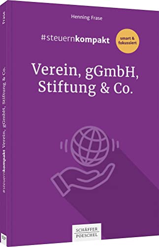 #steuernkompakt Verein, gGmbH, Stiftung & Co.: Für Onboarding - Schnelleinstieg - Fortbildung von Schffer-Poeschel Verlag