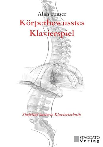 Körperbewusstes Klavierspiel: Skellletal basierte Klaviertechnik