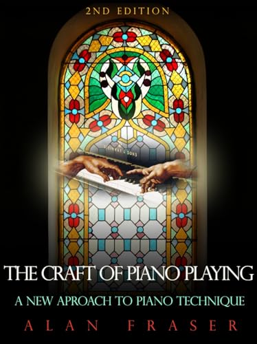 The Craft of Piano Playing: A New Approach to Piano Technique, 2nd Edition von Scp