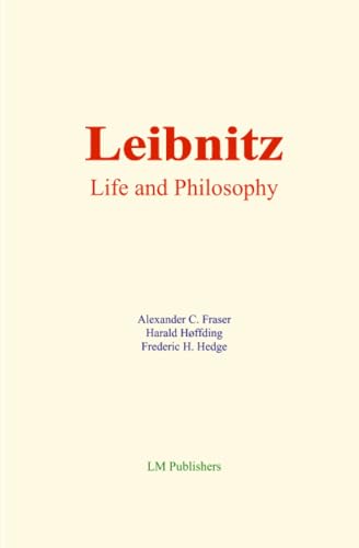 Leibnitz : Life and Philosophy von LM Publishers
