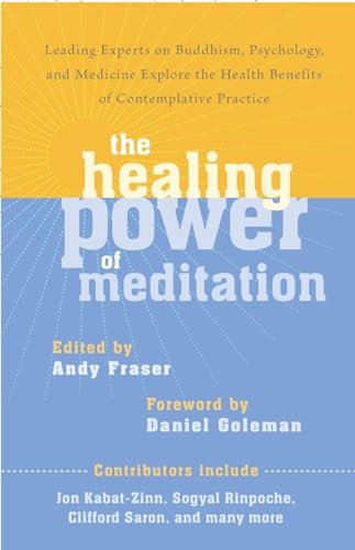 The Healing Power of Meditation: Leading Experts on Buddhism, Psychology, and Medicine Explore the Health Benefits of Contemplative Practice The Healing Power of Meditation: Leading Experts on Buddhism, Psychology, and Medicine Explore the Health Benefits of Contemplative Practice