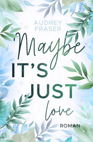 Maybe it's just love von Independently published