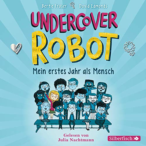 Undercover Robot - Mein erstes Jahr als Mensch: 3 CDs von Silberfisch