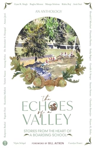 The Echoes Of A Valley - Stories From The Heart Of A Boarding School (Oak Grove School) von TWAGAA Specials