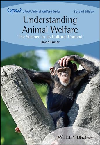 Understanding Animal Welfare: The Science in its Cultural Context (UFAW Animal Welfare) von Wiley-Blackwell