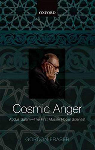 Cosmic Anger: Abdus Salam - The First Muslim Nobel Scientist von Oxford University Press