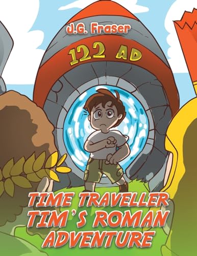 Time Traveller Tim's Roman Adventure von Austin Macauley