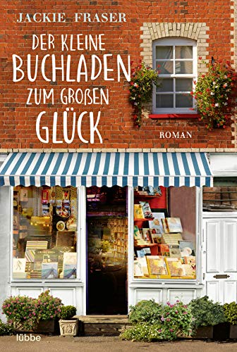 Der kleine Buchladen zum großen Glück: Roman von Lübbe